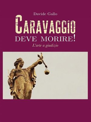 cover image of Caravaggio deve morire! L'arte a giudizio